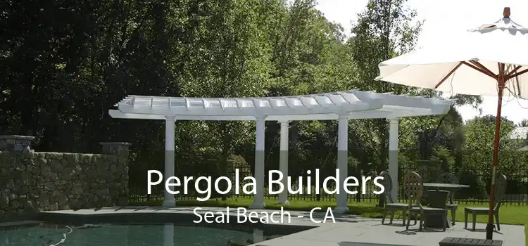 Pergola Builders Seal Beach - CA