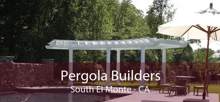Pergola Builders South El Monte - CA