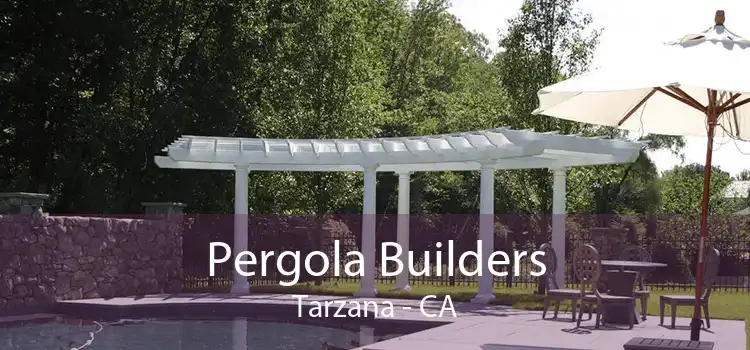 Pergola Builders Tarzana - CA