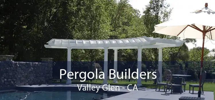 Pergola Builders Valley Glen - CA