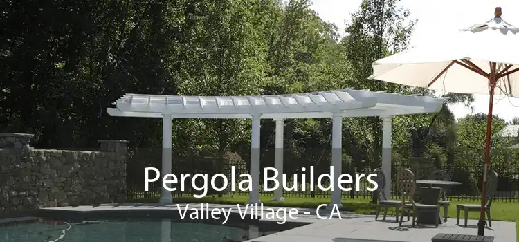 Pergola Builders Valley Village - CA