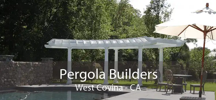 Pergola Builders West Covina - CA