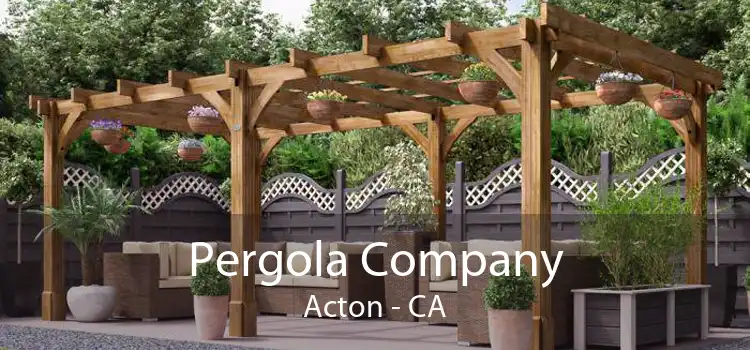 Pergola Company Acton - CA