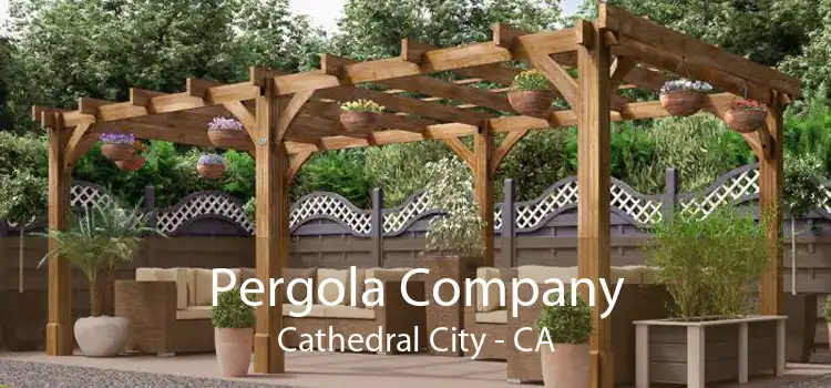 Pergola Company Cathedral City - CA