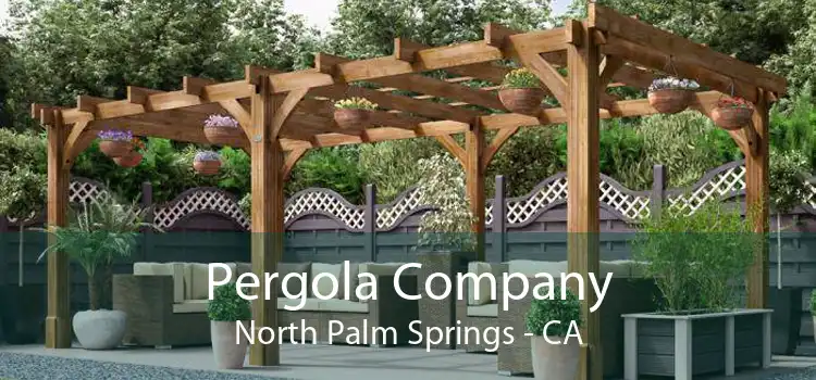 Pergola Company North Palm Springs - CA