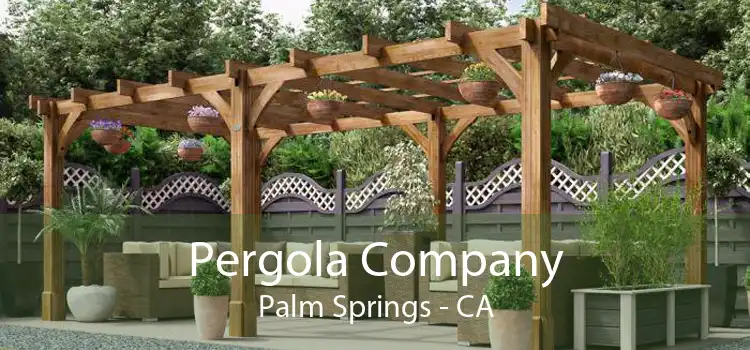 Pergola Company Palm Springs - CA