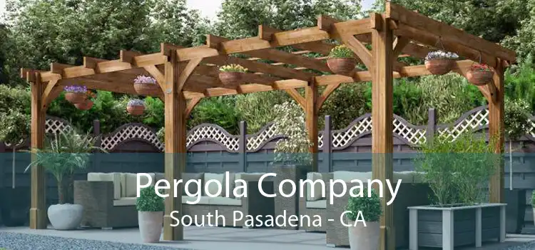 Pergola Company South Pasadena - CA