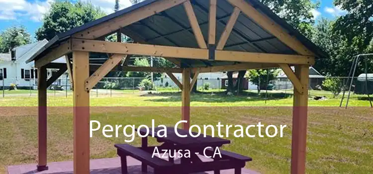 Pergola Contractor Azusa - CA