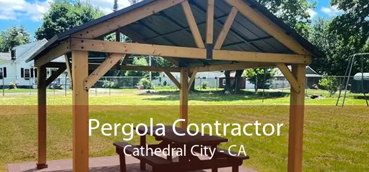 Pergola Contractor Cathedral City - CA