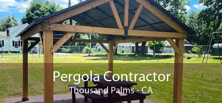 Pergola Contractor Thousand Palms - CA