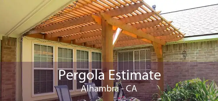 Pergola Estimate Alhambra - CA