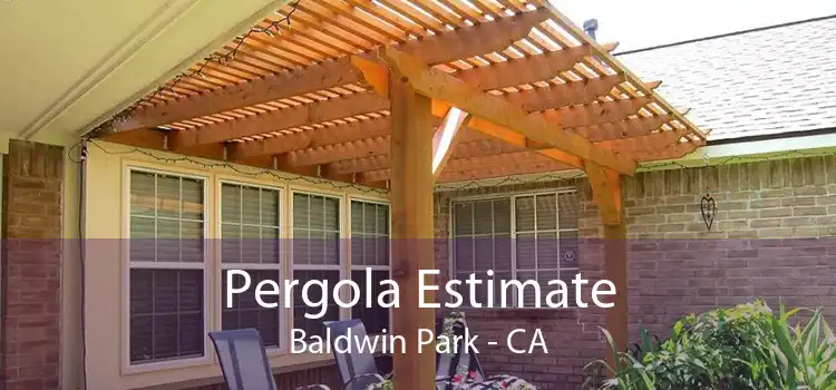 Pergola Estimate Baldwin Park - CA