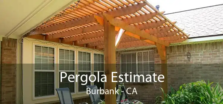 Pergola Estimate Burbank - CA