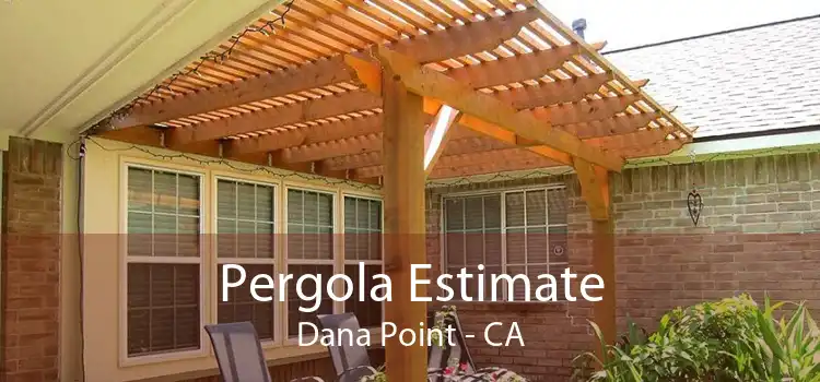 Pergola Estimate Dana Point - CA