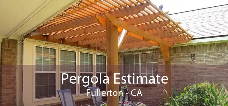 Pergola Estimate Fullerton - CA