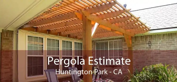 Pergola Estimate Huntington Park - CA