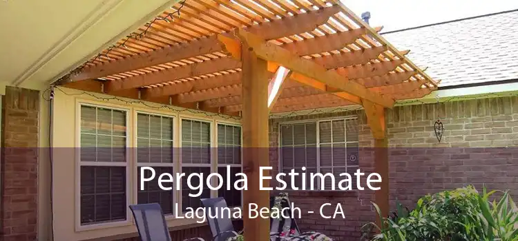 Pergola Estimate Laguna Beach - CA
