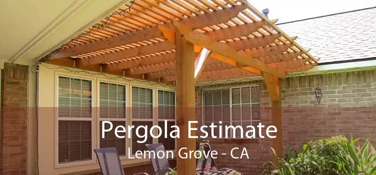 Pergola Estimate Lemon Grove - CA