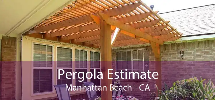 Pergola Estimate Manhattan Beach - CA