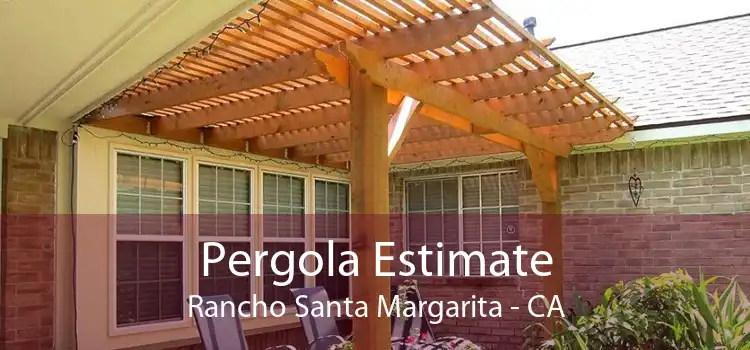 Pergola Estimate Rancho Santa Margarita - CA