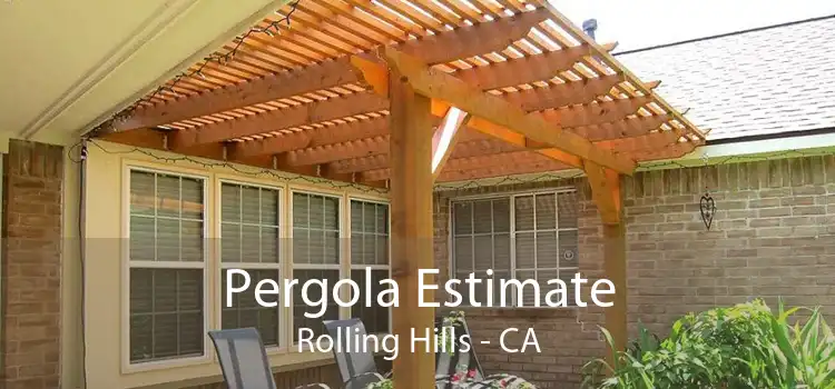 Pergola Estimate Rolling Hills - CA