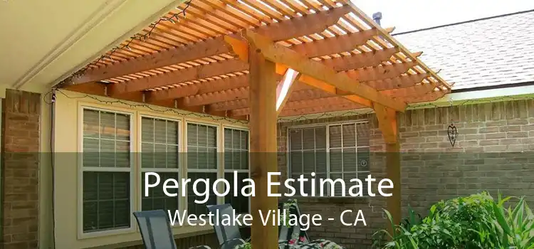 Pergola Estimate Westlake Village - CA