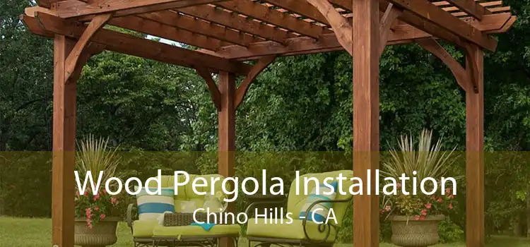 Wood Pergola Installation Chino Hills - CA