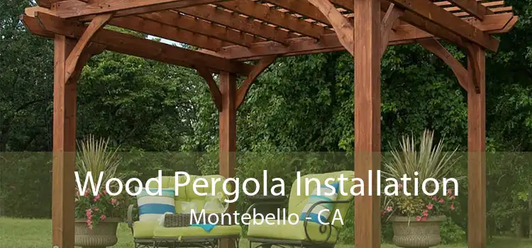 Wood Pergola Installation Montebello - CA