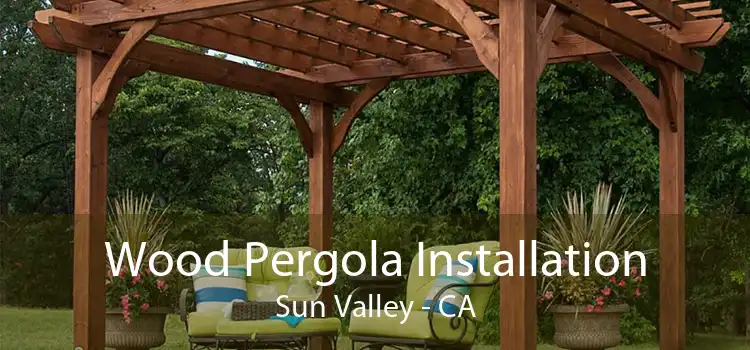 Wood Pergola Installation Sun Valley - CA